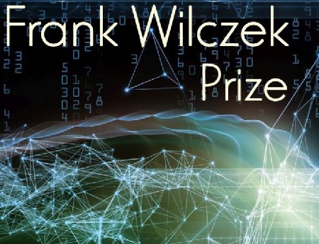 ​Call for applications for the 3nd Frank <span lang="pl">Wilczek</span> Prize